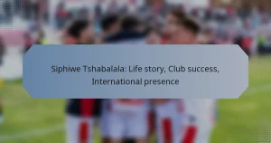 Siphiwe Tshabalala: Life story, Club success, International presence