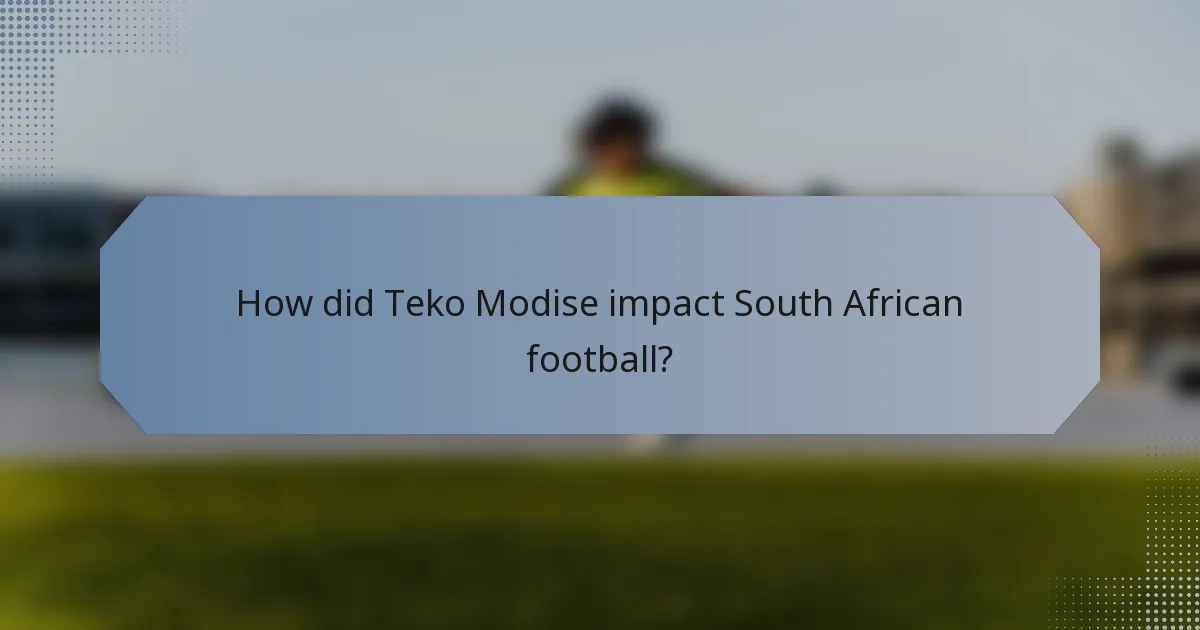 How did Teko Modise impact South African football?