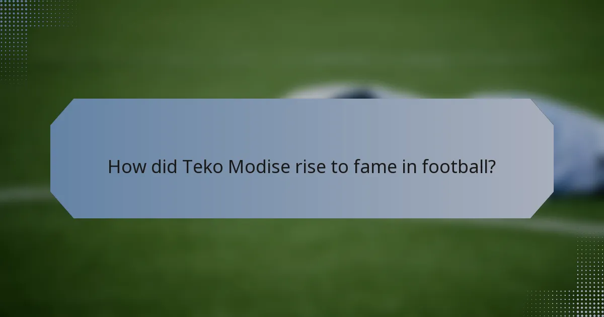 How did Teko Modise rise to fame in football?
