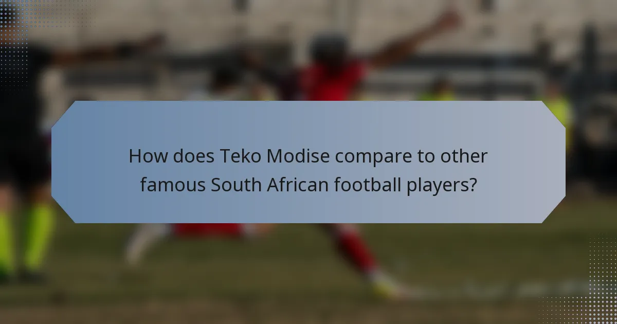 How does Teko Modise compare to other famous South African football players?
