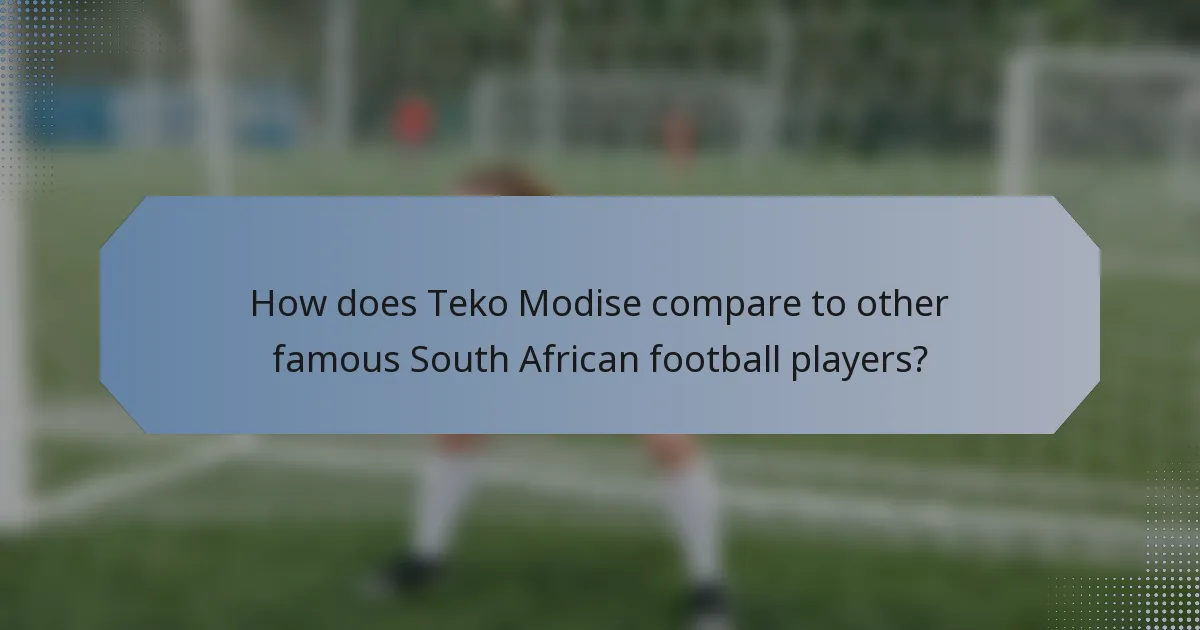How does Teko Modise compare to other famous South African football players?