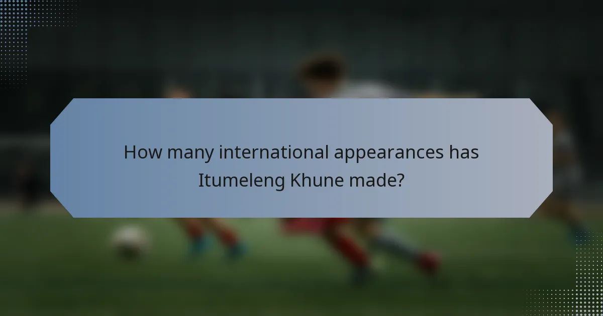 How many international appearances has Itumeleng Khune made?