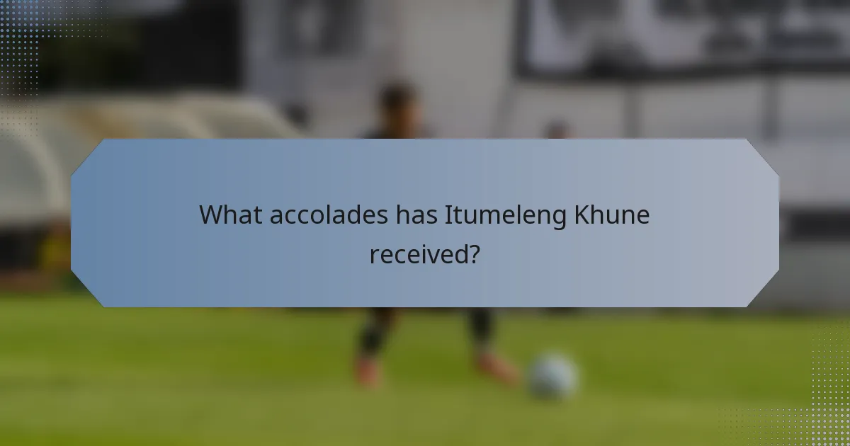 What accolades has Itumeleng Khune received?