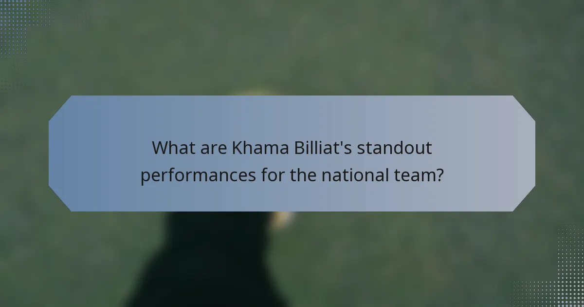 What are Khama Billiat's standout performances for the national team?