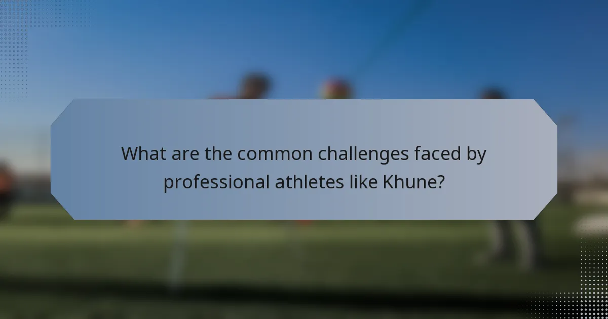 What are the common challenges faced by professional athletes like Khune?