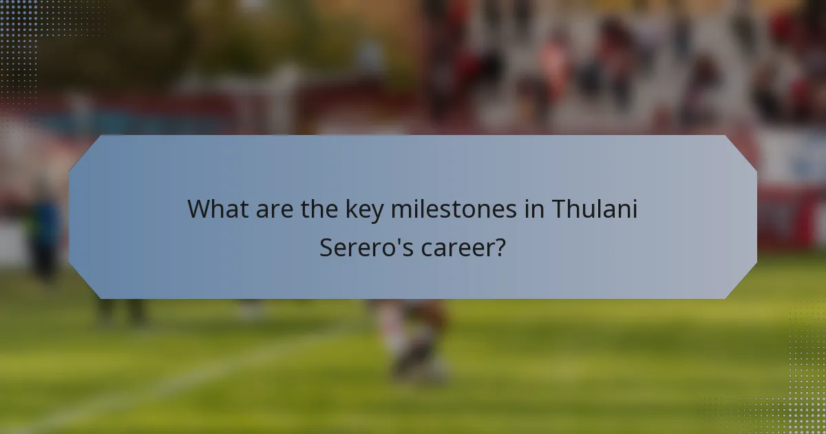 What are the key milestones in Thulani Serero's career?