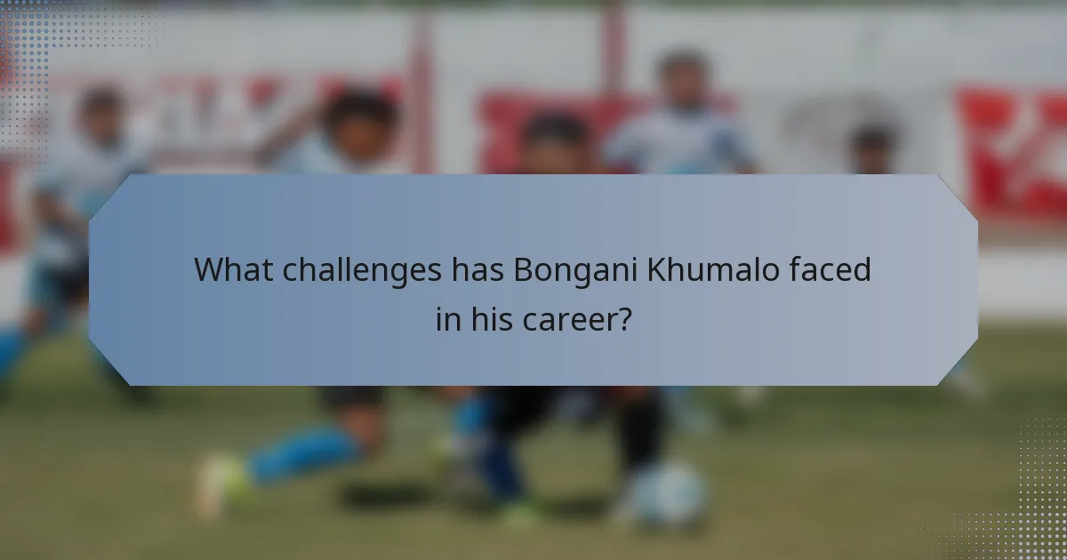 What challenges has Bongani Khumalo faced in his career?