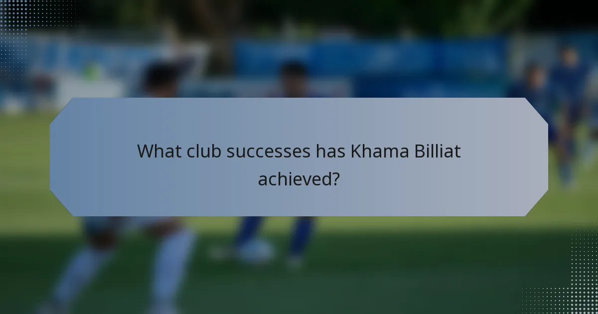 What club successes has Khama Billiat achieved?