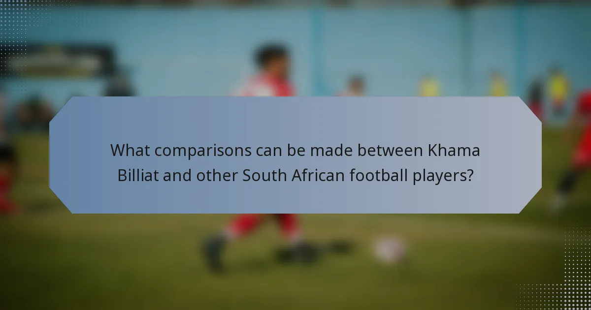 What comparisons can be made between Khama Billiat and other South African football players?