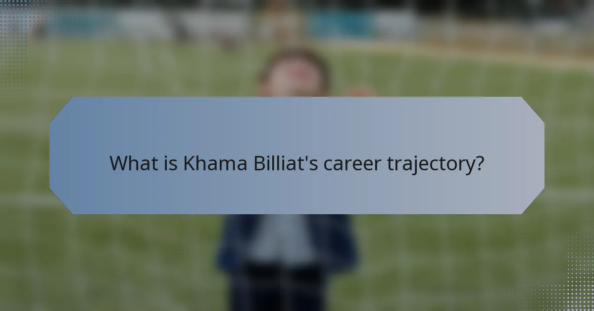 What is Khama Billiat's career trajectory?
