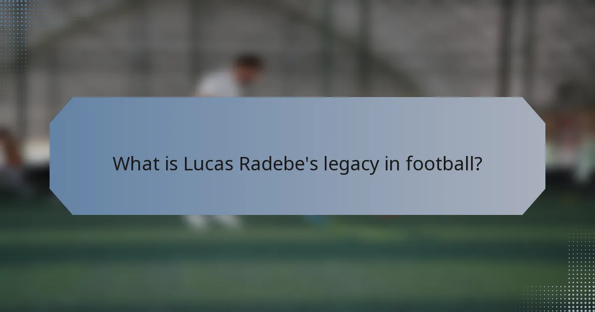What is Lucas Radebe's legacy in football?