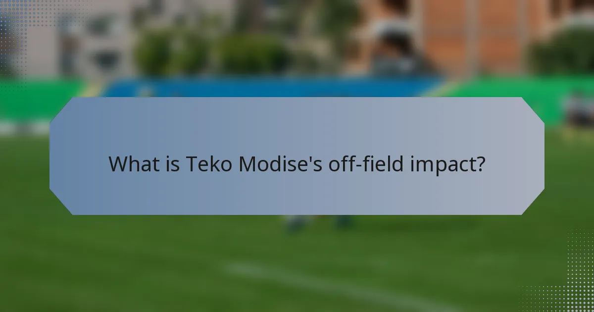 What is Teko Modise's off-field impact?