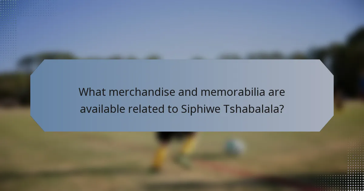 What merchandise and memorabilia are available related to Siphiwe Tshabalala?