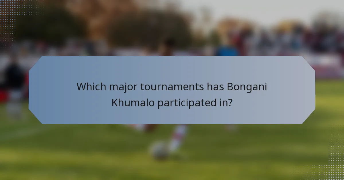 Which major tournaments has Bongani Khumalo participated in?