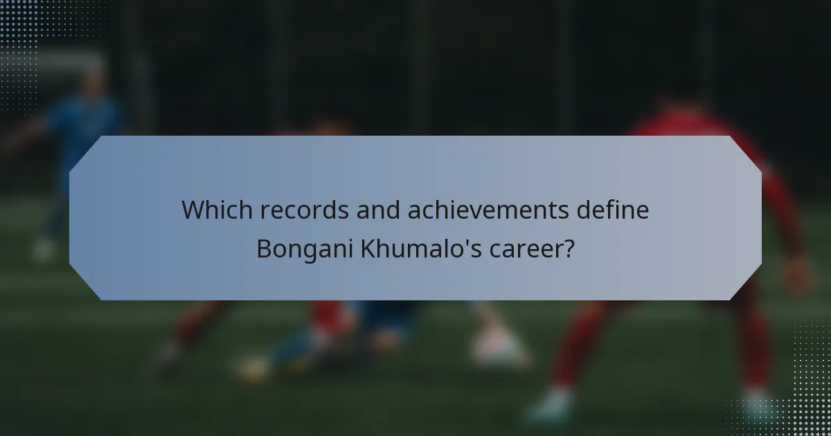 Which records and achievements define Bongani Khumalo's career?